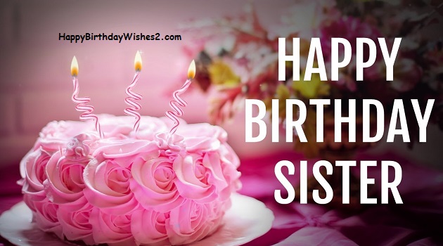 {100} Best Happy Birthday Wishes, Messages, and Quotes for Sister