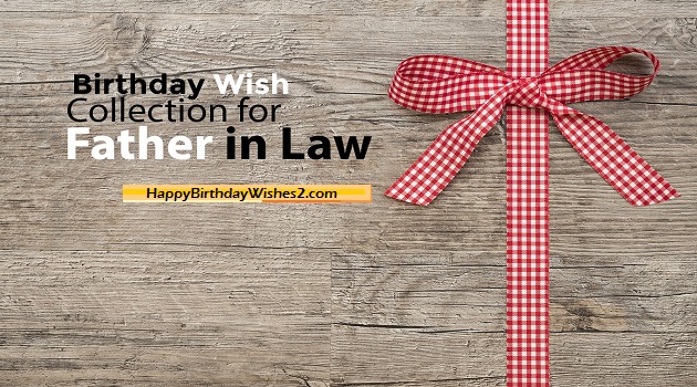 {100} Birthday Wishes, Messages, Quotes for Father-in-Law