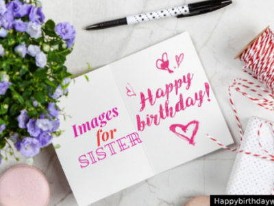 Amazing HD Birthday Images, Pictures, Photos, Wallpapers For Sister