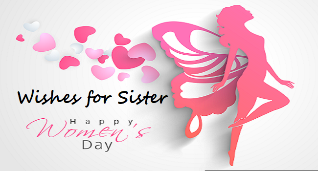 70 Happy Women S Day Wishes Messages Quotes For Sister It is a great occasion to show attention to all wishing a very happy woman's day to strong, intelligent, talented and simply wonderful women of. day wishes messages quotes for sister