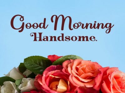 {100+} Beautiful Good Morning Messages for Him(Husband) | Text, SMS