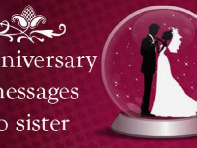 {80+} Amazing Wedding Anniversary Wishes for Sister