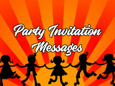 {60+} Top Party Invitation Messages, Text, Quotes
