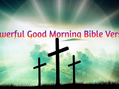 {101+} Powerful Good Morning Bible Verses | Bible Quotes